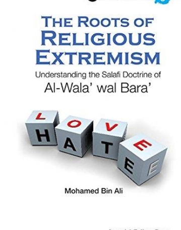 The Roots of Religious Extremism: Understanding the Salafi Doctrine of Al-Wala' wal Bara' (Imperial College Press Insurgency and Terrorism)