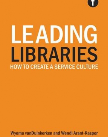 Leading Libraries: How to Create a Service Culture