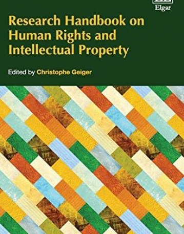 Research Handbook on Human Rights and Intellectual Property (Research Handbooks in Intellectual Property series)