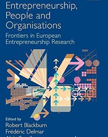 Entrepreneurship, People and Organisations: Frontiers in European Entrepreneurship Research