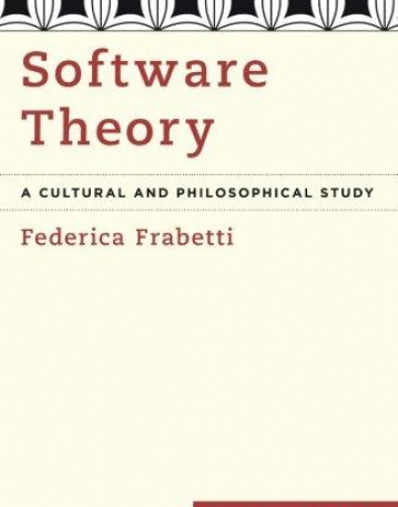 Software Theory: A Cultural and Philosophical Study (Media Philosophy)