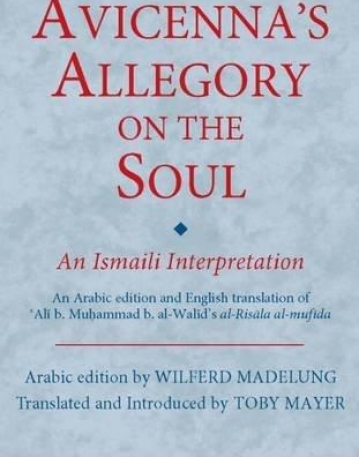 Avicenna's Allegory on the Soul: An Ismaili Interpretation (Ismaili Texts and Translations)