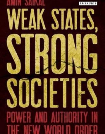 Weak States, Strong Societies: Power and Authority in the New World Order (Library of International Relations)