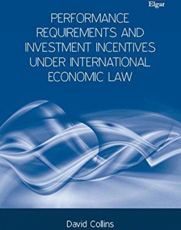 Performance Requirements and Investment Incentives Under International Economic Law