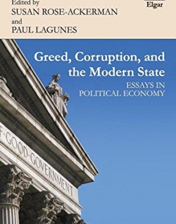 Greed, Corruption, and the Modern State: Essays in Political Economy