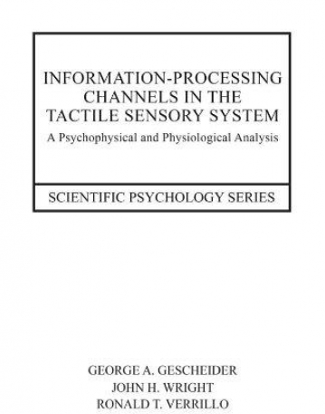 INFORMATION-PROCESSING CHANNELS IN THE TACTILE SENSORY SYSTEM