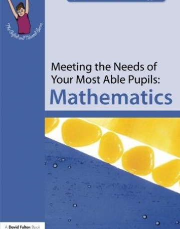 Meeting the Needs of Your Most Able Pupils: Mathematics