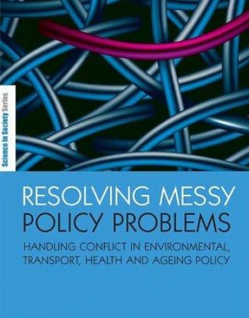 RESOLVING MESSY POLICY PROBLEMS: HANDLING CONFLICT IN E