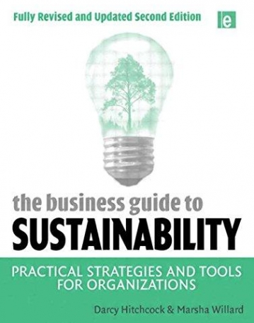 BUSINESS GUIDE TO SUSTAINABILITY : PRACTICAL STRATEGIES AND TOOLS FOR ORGANIZATIONS,THE
