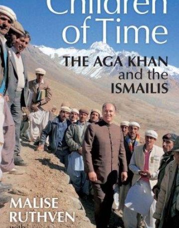 The Children of Time: The Aga Khan and the Ismailis