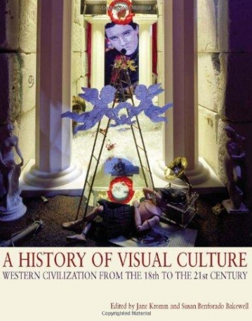 HISTORY OF VISUAL CULTURE: WESTERN CIVILISATION FROM THE 18TH TO THE 21ST CENTURY,A