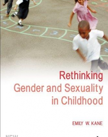 RETHINKING GENDER AND SEXUALITY IN CHILDHOOD (NEW CHILDHOODS)