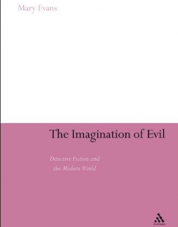 PURSUIT OF EVIL : DETECTIVE FICTION & THE MODERN WORLD,