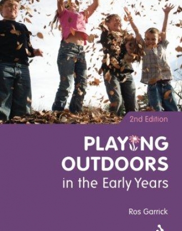 PLAYING OUTDOORS IN THE EARLY YEARS (2ND EDITION)