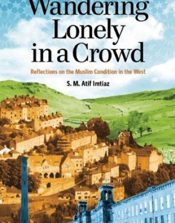 WANDERING LONELY IN A CROWD: REFLECTIONS ON THE MUSLIM