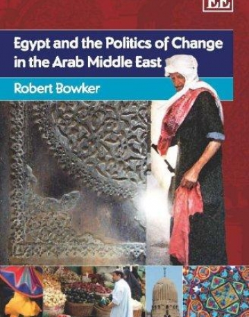 EGYPT AND THE POLITICS OF CHANGE IN THE ARAB MIDDLE EAS