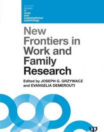 NEW FRONTIERS IN WORK AND FAMILY RESEARCH