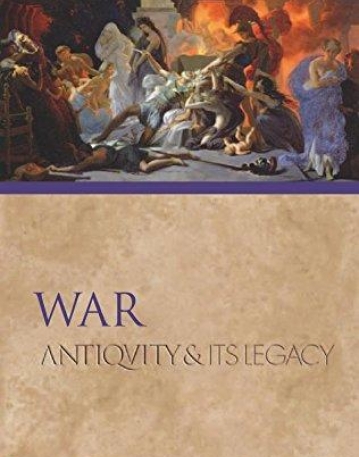 War: Antiquity and Its Legacy (Ancients and Moderns)