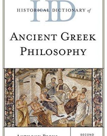 Historical Dictionary of Ancient Greek Philosophy (Historical Dictionaries of Religions, Philosophies, and Movements Series)