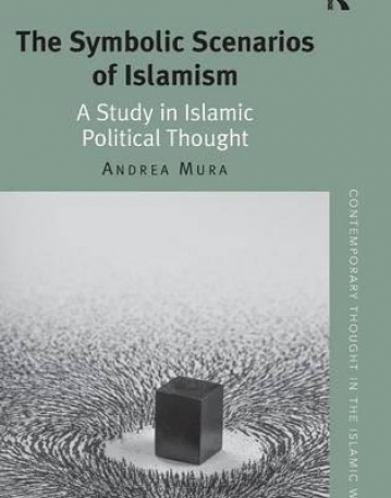 The Symbolic Scenarios of Islamism: A Study in Islamic Political Thought
