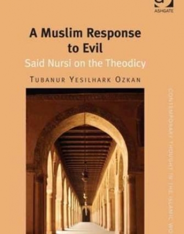 A Muslim Response to Evil: Said Nursi on the Theodicy