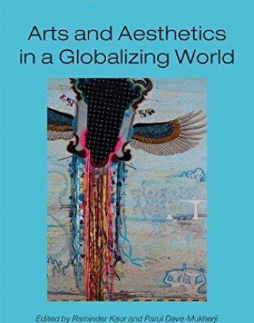 Arts and Aesthetics in a Globalizing World (Assoc Social Anthropologists Monographs)