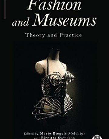 Fashion and Museums: Theory and Practice (Dress, Body, Culture)