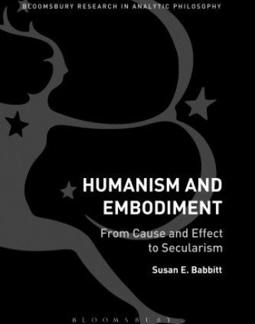 Humanism and Embodiment: From Cause and Effect to Secularism