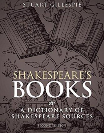 Shakespeare's Books: A Dictionary of Shakespeare Sources (Arden Shakespeare Dictionaries)