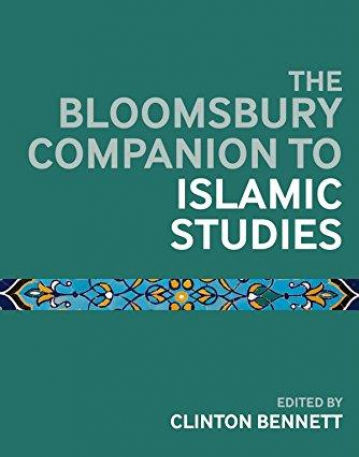 The Bloomsbury Companion to Islamic Studies