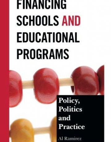 Financing Schools and Educational Programs: Policy, Practice, and Politics