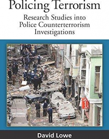 Policing Terrorism: Research Studies into Police Counter-terrorism Investigations