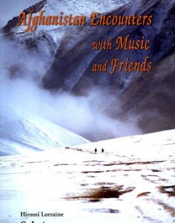 Afghanistan Encounters with Music and Friends (Bibliotheca Iranica Performing Arts)