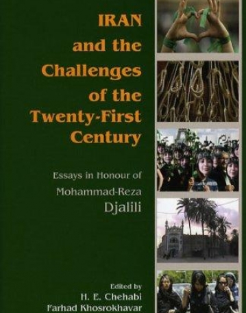 Iran and the Challenges of the Twenty-First Century: Essays in Honour of Mohammad-Reza Djalili