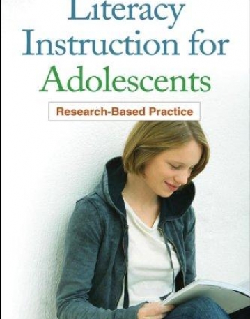 LITERACY INSTRUCTION FOR ADOLESCENTS : RESEARCH-BASED PRACTICE