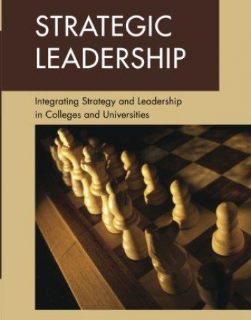 STRATEGIC LEADERSHIP : INTEGRATING STRATEGY AND LEADERS