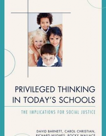 PRIVILEGED THINKING IN TODAY'S SCHOOLS: THE IMPLICATION