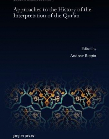 Approaches to the History of the Interpretation of the Qur'an