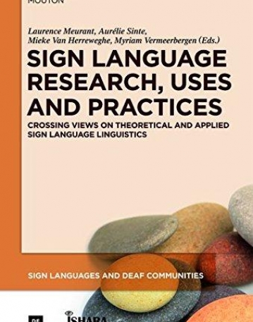 SIGN LANGUAGE RESEARCH, USES AND PRACTICES
