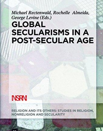 Global Secularisms in a Post-Secular Age (Religion and Its Others)