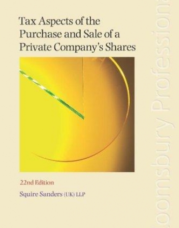 TAX ASPECTS OF THE PURCHASE AND SALE OF A PRIVATE COMPANY'S SHARES: A SUMMARY OF TAX AND RELATED COMMERCIAL CONSIDERATIONS FOR BUYERS AND SELLER