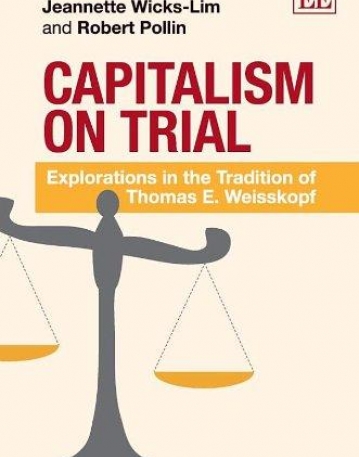 Capitalism on Trial: Explorations in the Tradition of Thomas E. Weisskopf