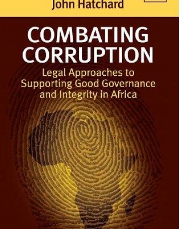 Combating Corruption: Legal Approaches to Supporting Good Governance and Integrity in Africa
