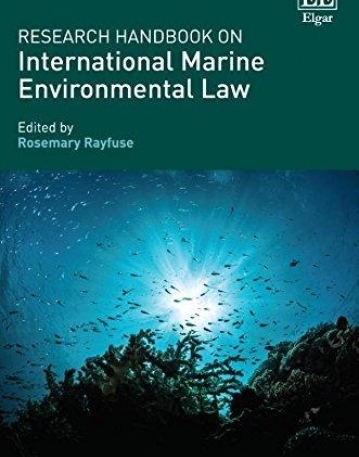 Research Handbook on International Marine Environmental Law (Research Handbooks in Environmental Law Series)