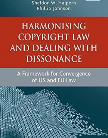 Harmonising Copyright Law and Dealing With Dissonance: A Framework for Convergence of US and EU Law