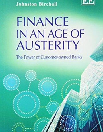 Finance in an Age of Austerity: The Power of Customer-owned Banks