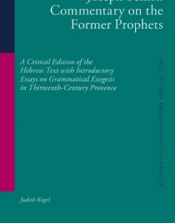 JOSEPH SENIRI: COMMENTARY ON THE FORMER PROPHETS: A CRITICAL EDITION OF THE HEBREW TEXT WITH INTRODUCTORY ESSAYS