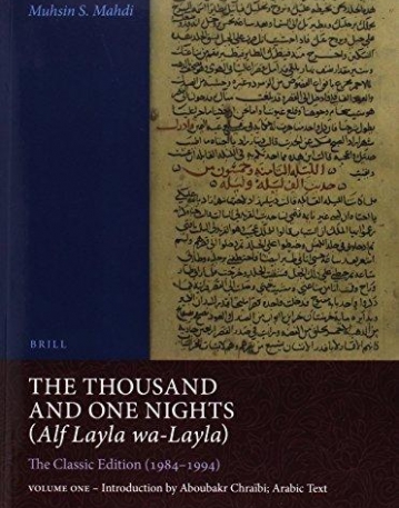 The Thousand and One Nights (Alf Layla Wa-layla) (2 Vols.): The Classic Edition by Muhsin S. Mahdi (1984-1994) With a New Introduction by Aboubakr Chr
