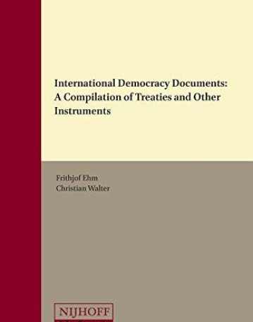 International Democracy Documents: A Compilation of Treaties and Other Instruments