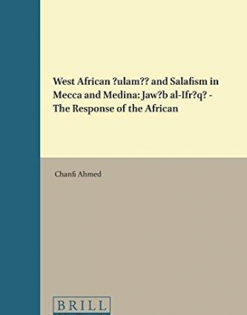 Jawab al-Ifriqi- The Response of the African: West African 'ulama' in Mecca and Medina in the 19th and 20th centuries